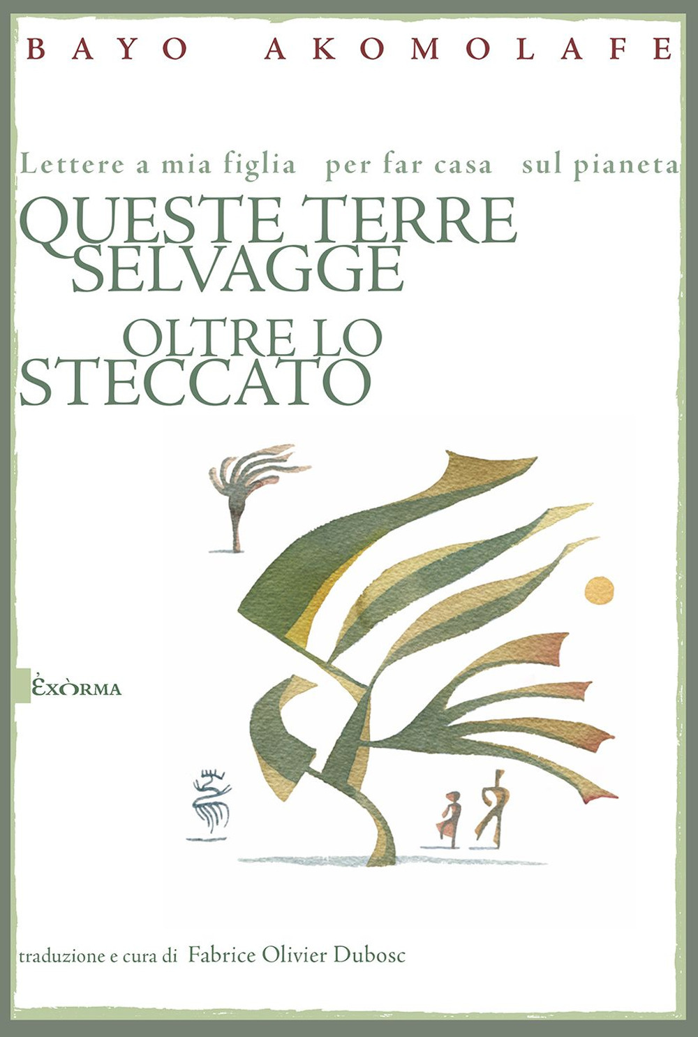 Libro Queste terre selvagge oltre lo steccato di Bayo Akomolafe - ean 9788831461504 - Exòrma