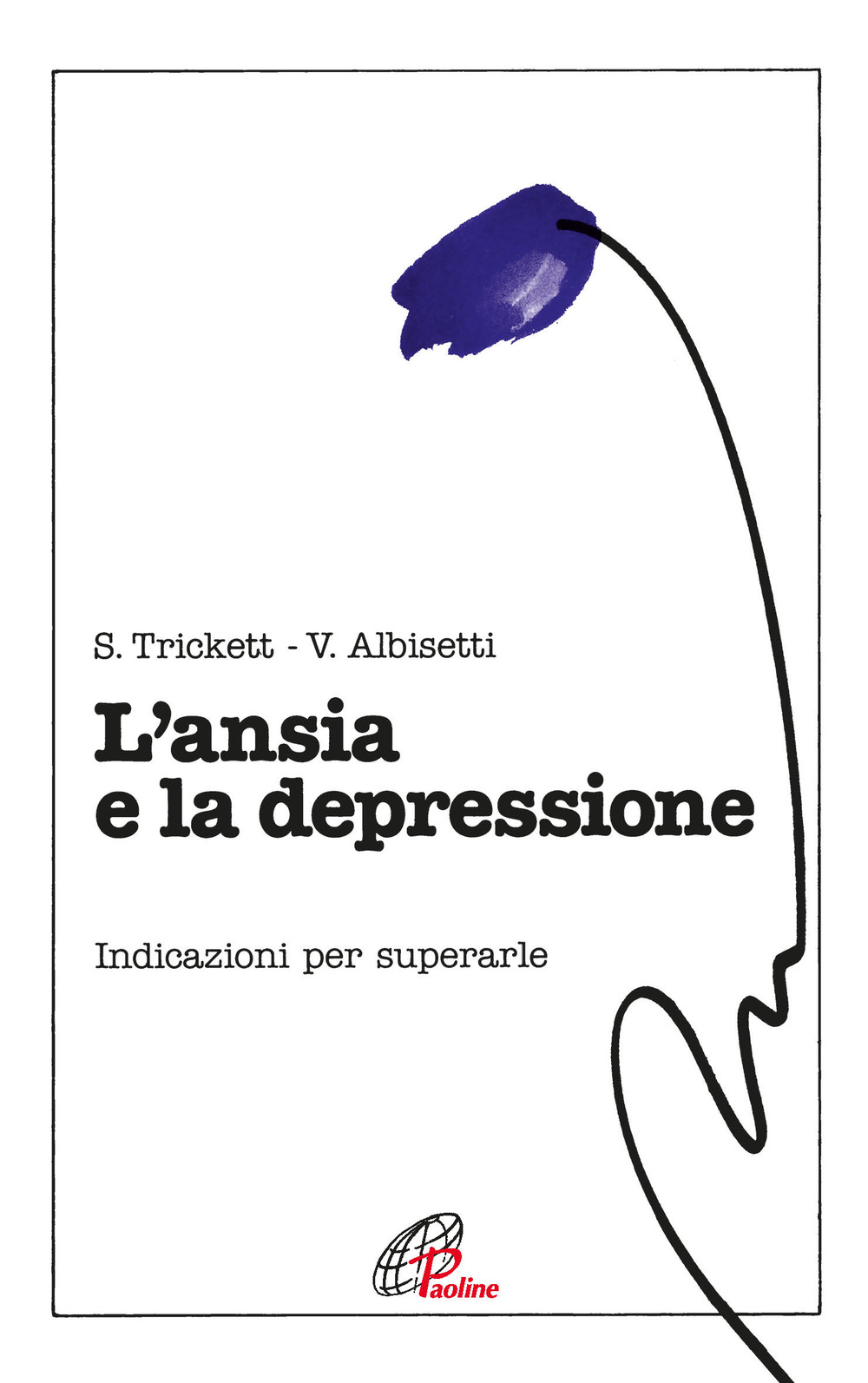 Libro ansia e la depressione. Indicazioni per superarle di Shirley Trickett; Valerio Albisetti - ean 9788831506076 - Paoline Editoriale Libri