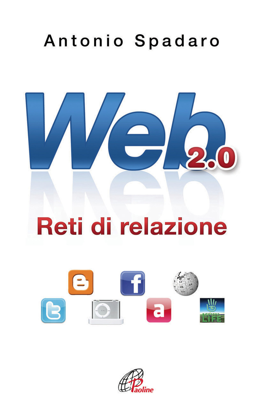 Libro Web 2.0. Reti di relazione di Antonio Spadaro - ean 9788831538039 - Paoline Editoriale Libri