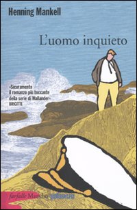 Libro uomo inquieto di Henning Mankell - ean 9788831707282 - Marsilio