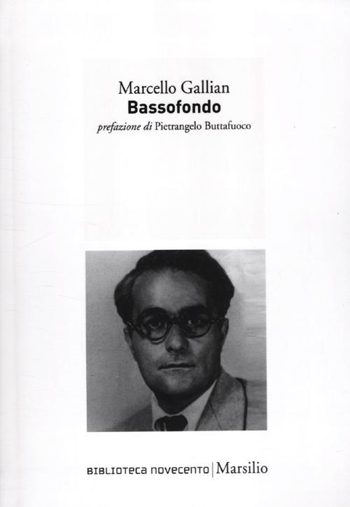 Libro Bassofondo di Marcello Gallian - ean 9788831708456 - Marsilio