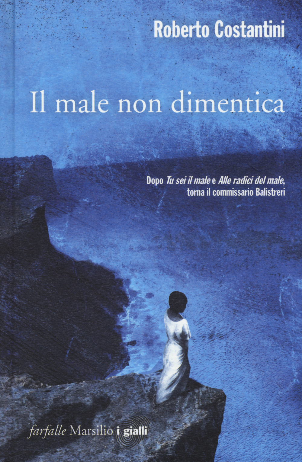Libro male non dimentica. La Trilogia del male di Roberto Costantini - ean 9788831711173 - Marsilio