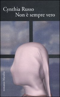 Libro Non è sempre vero di Cynthia Russo - ean 9788831711296 - Marsilio