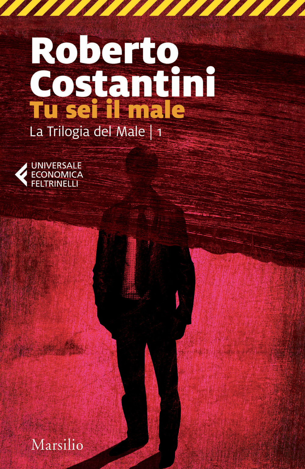 Libro Tu sei il male. La Trilogia del male di Roberto Costantini - ean 9788831735896 - Marsilio
