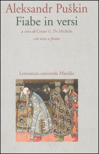 Libro Fiabe in versi. Testo russo a fronte di Aleksandr Sergeevic Puškin - ean 9788831753074 - Marsilio