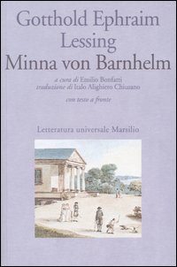 Libro Minna von Barnhelm ovvero la fortuna del soldato. Commedia in cinque atti. Testo tedesco a fronte di Gotthold Ephraim Lessing - ean 9788831763561 - Marsilio