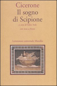 Libro sogno di Scipione. Testo latino a fronte di Marco Tullio Cicerone - ean 9788831763578 - Marsilio