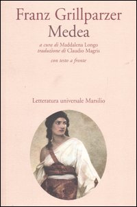 Libro Medea. Testo tedesco a fronte di Franz Grillparzer - ean 9788831769877 - Marsilio