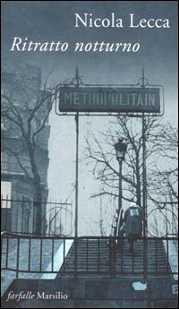 Libro Ritratto notturno di Nicola Lecca - ean 9788831773607 - Marsilio