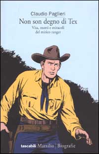 Libro Non son degno di Tex. Vita