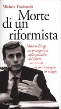 Libro Morte di un riformista. Marco Biagi