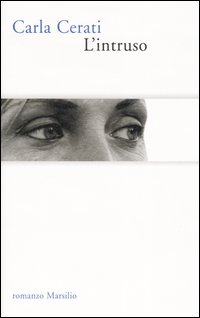 Libro intruso di Carla Cerati - ean 9788831784016 - Marsilio