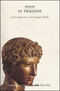 Libro tragedie: Aiace-Trachinie-Antigone-Elettra-Edipo re-Filottete-Edipo a Colono di Sofocle - ean 9788831784092 - Marsilio