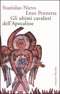 Libro ultimi cavalieri dell'Apocalisse di Stanislao Nievo; Enzo Pennetta - ean 9788831784566 - Marsilio