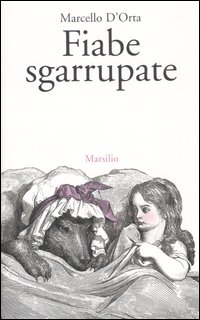 Libro Fiabe sgarrupate di Marcello D'Orta - ean 9788831787857 - Marsilio