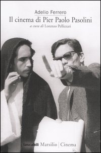 Libro cinema di Pier Paolo Pasolini di Adelio Ferrero - ean 9788831788182 - Marsilio