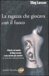 Libro ragazza che giocava con il fuoco. Millennium di Stieg Larsson - ean 9788831794985 - Marsilio