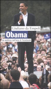 Libro Obama. La politica nell'era di Facebook di Giuliano Da Empoli - ean 9788831796088 - Marsilio