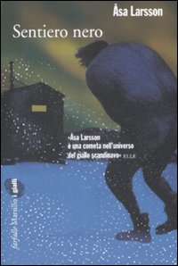 Libro Sentiero nero di Åsa Larsson - ean 9788831797948 - Marsilio
