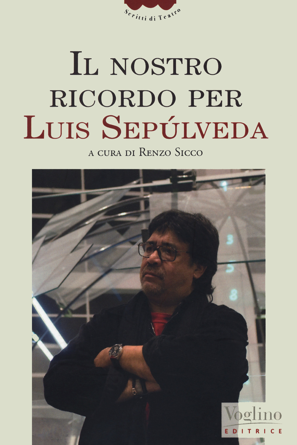 Libro nostro ricordo per Luis Sepúlveda di  - ean 9788831946254 - Voglino Editrice