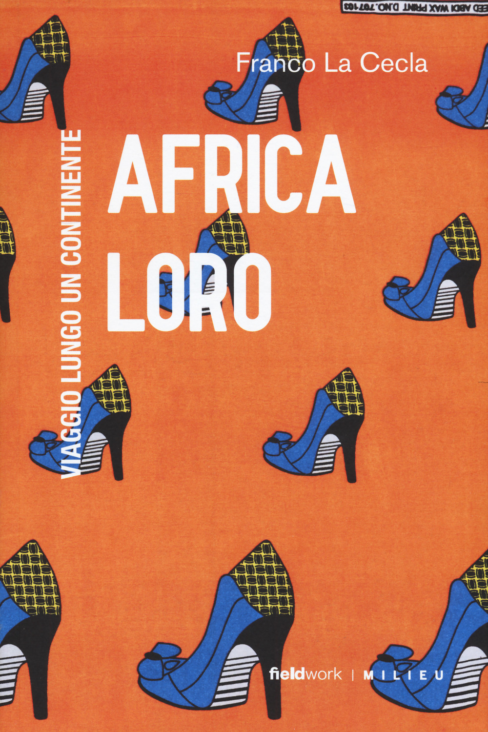 Libro Africa loro. Viaggio lungo un continente di Franco La Cecla - ean 9788831977203 - Milieu