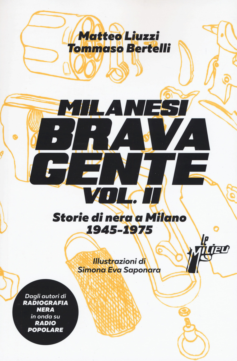 Libro Milanesi brava gente. Storie di nera a Milano (1946-1975) di Matteo Liuzzi; Tommaso Bertelli - ean 9788831977333 - Milieu