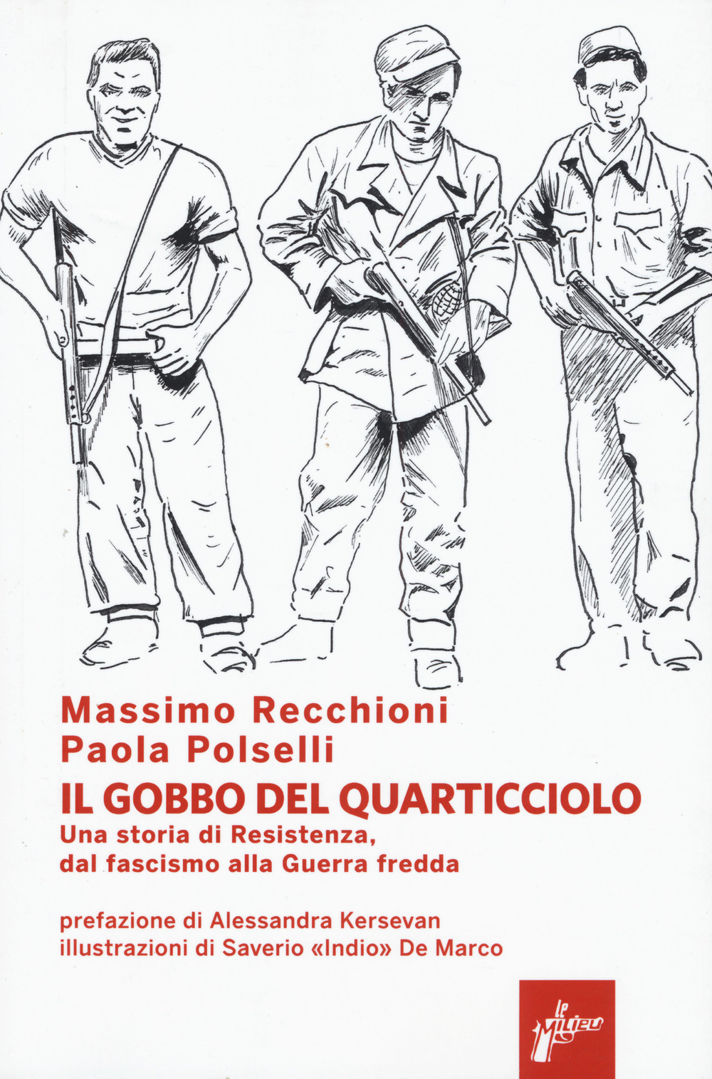 Libro Gobbo del Quarticciolo. Una storia di Resistenza