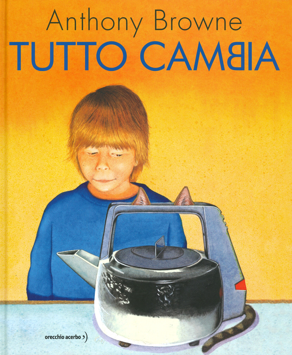 Libro Tutto cambia di Anthony Browne - ean 9788832070026 - Orecchio Acerbo