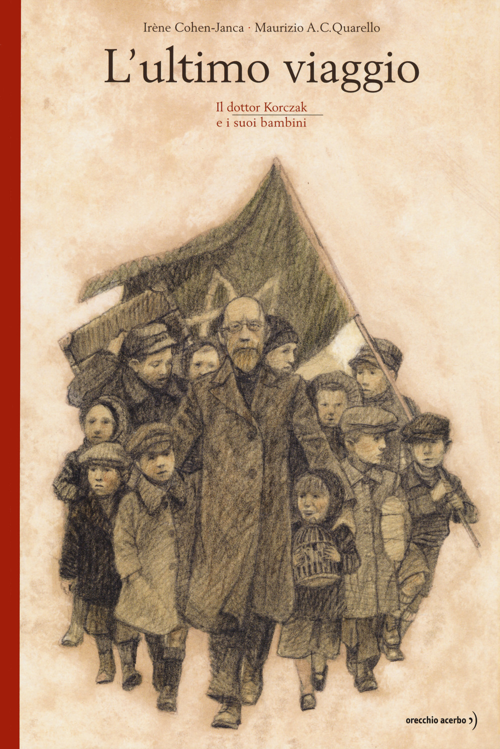 Libro ultimo viaggio. Il dottor Korczak e i suoi bambini di Irène Cohen-Janca - ean 9788832070316 - Orecchio Acerbo