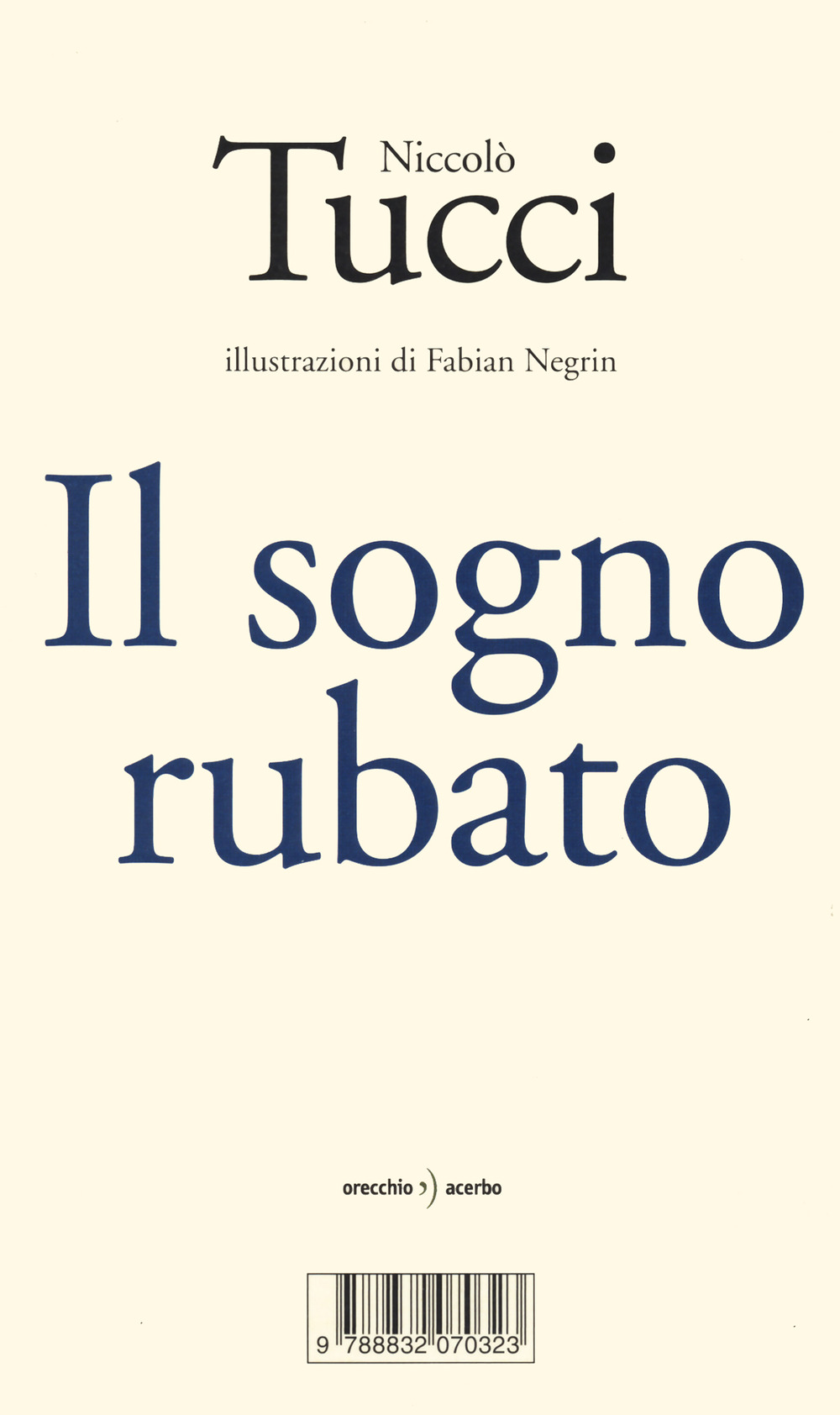 Libro sogno rubato di Niccolò Tucci - ean 9788832070323 - Orecchio Acerbo
