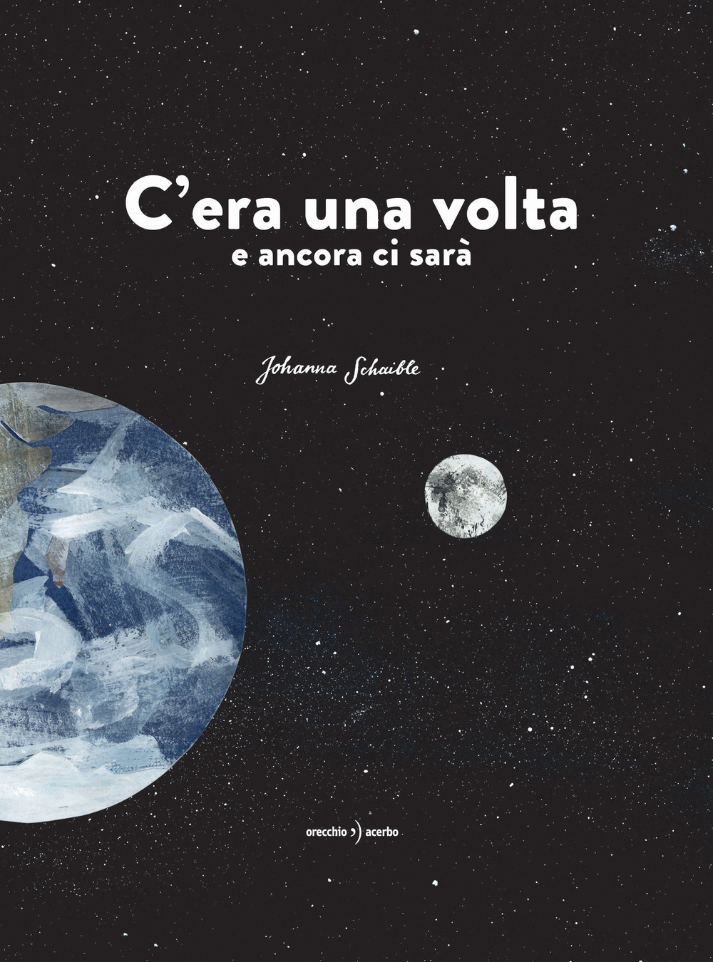 Libro C'era una volta e ancora ci sarà di Johanna Schaible - ean 9788832070606 - Orecchio Acerbo