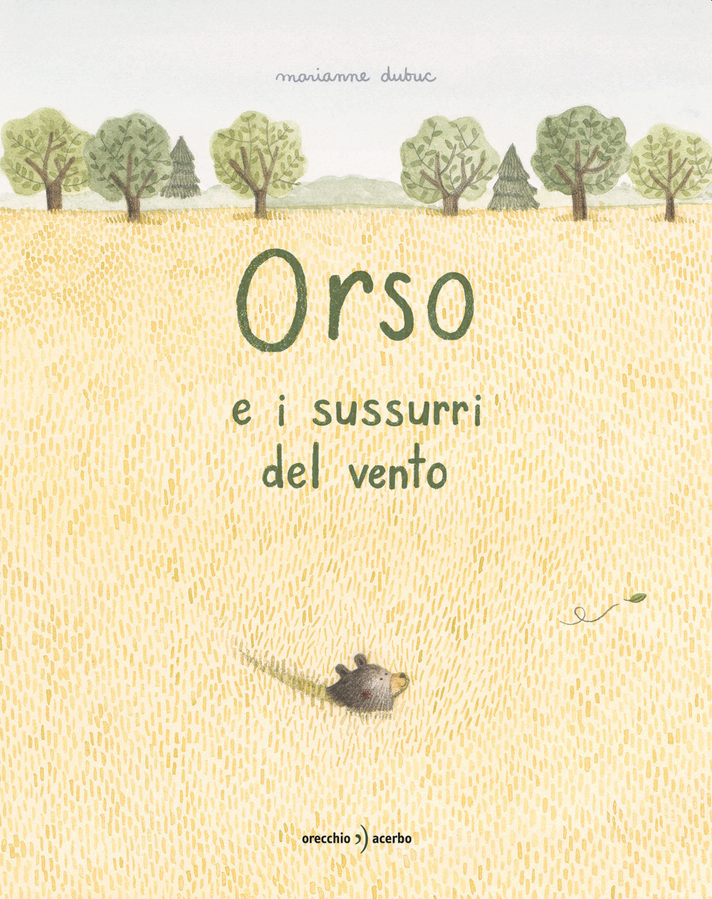 Libro Orso e i sussurri del vento di Marianne Dubuc - ean 9788832070637 - Orecchio Acerbo