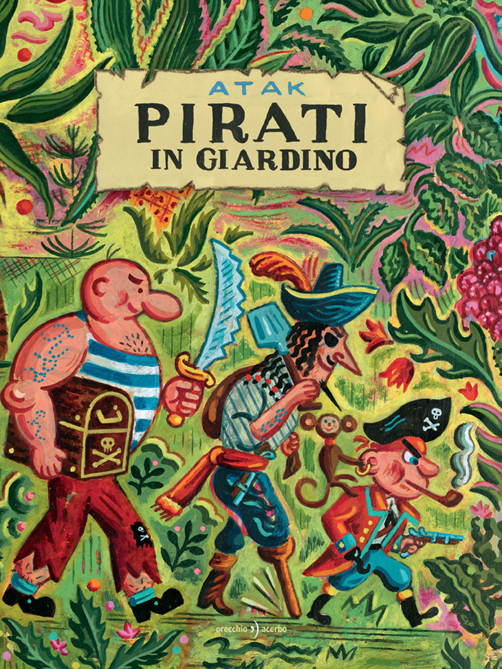 Libro Pirati in giardino di Atak; Georg Barber - ean 9788832070859 - Orecchio Acerbo