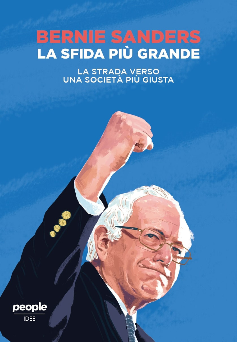 Libro sfida più grande. La strada verso una società più giusta di Bernie Sanders - ean 9788832089226 - People