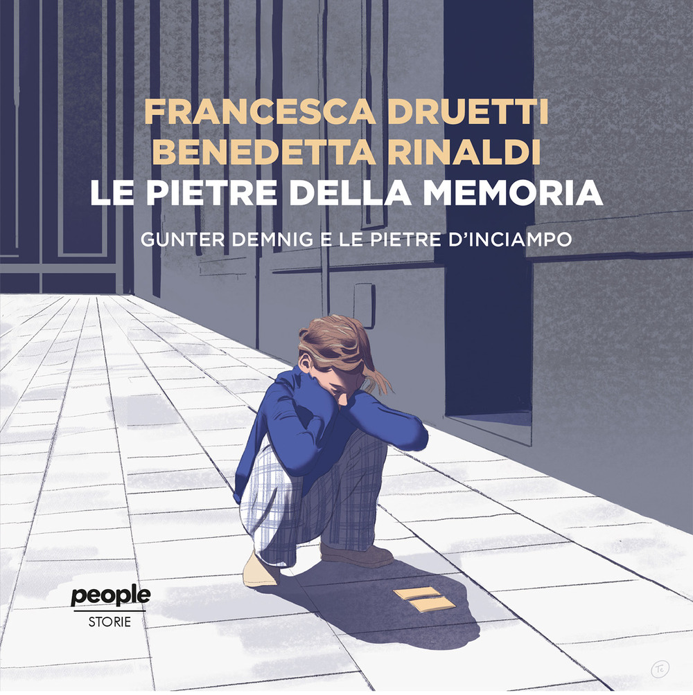 Libro pietre della memoria. Gunter Demnig e le pietre d'inciampo di Francesca Druetti; Benedetta Rinaldi - ean 9788832089745 - People