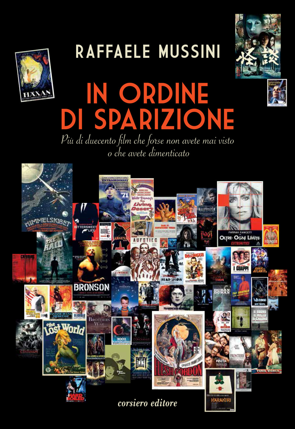 Libro In ordine di sparizione. Più di duecento film che forse non avete mai visto o che avete dimenticato di Raffaele Mussini - ean 9788832116274 - Corsiero Editore