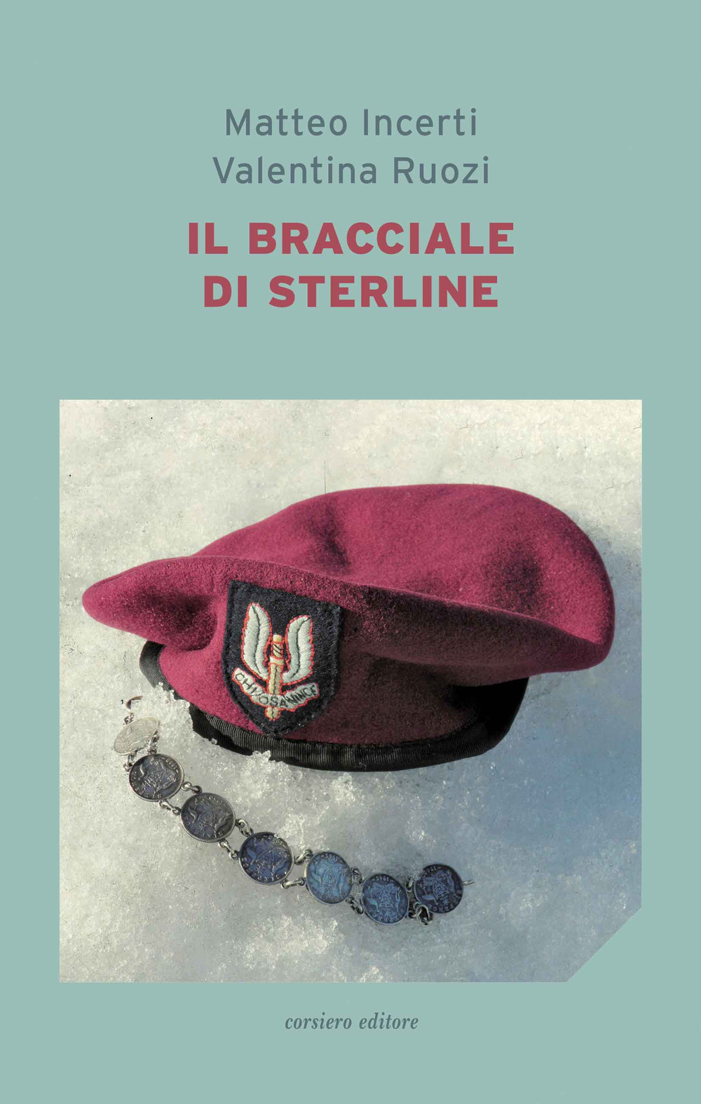 Libro bracciale di sterline di Matteo Incerti; Valentina Ruozi - ean 9788832116311 - Corsiero Editore