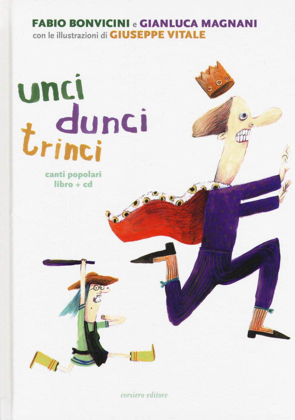 Libro Unci dunci trinci di Fabio Bonvicini; Gianluca Magnani - ean 9788832116533 - Corsiero Editore