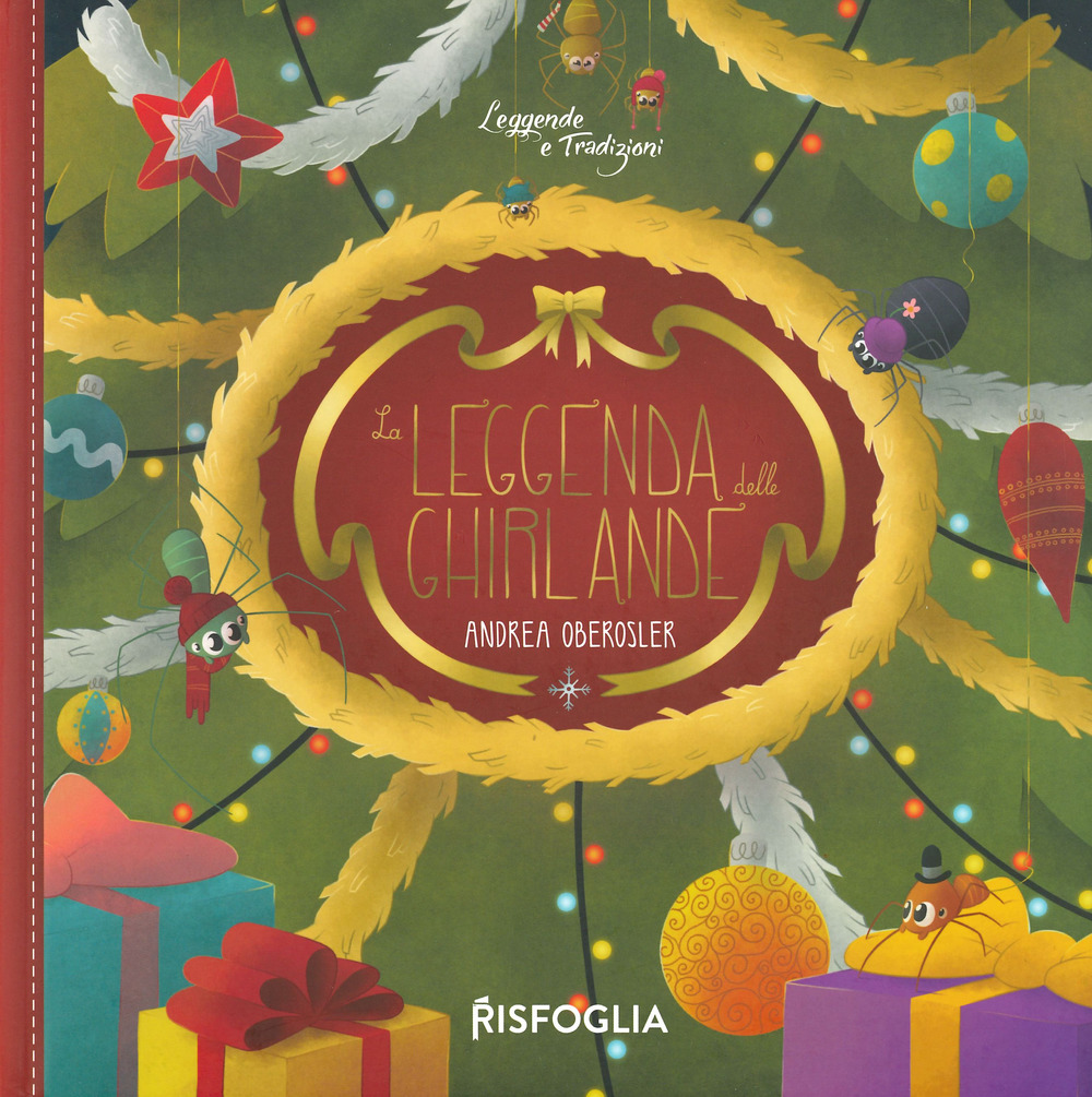 Libro leggenda delle ghirlande. Leggende e tradizioni di Andrea Oberosler - ean 9788832119220 - Risfoglia Editore