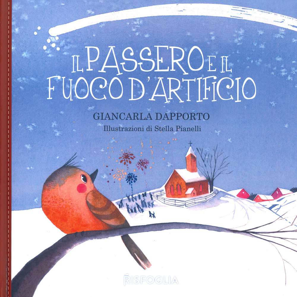 Libro passero e il fuoco d'artificio di Giancarla Dapporto - ean 9788832119640 - Risfoglia Editore