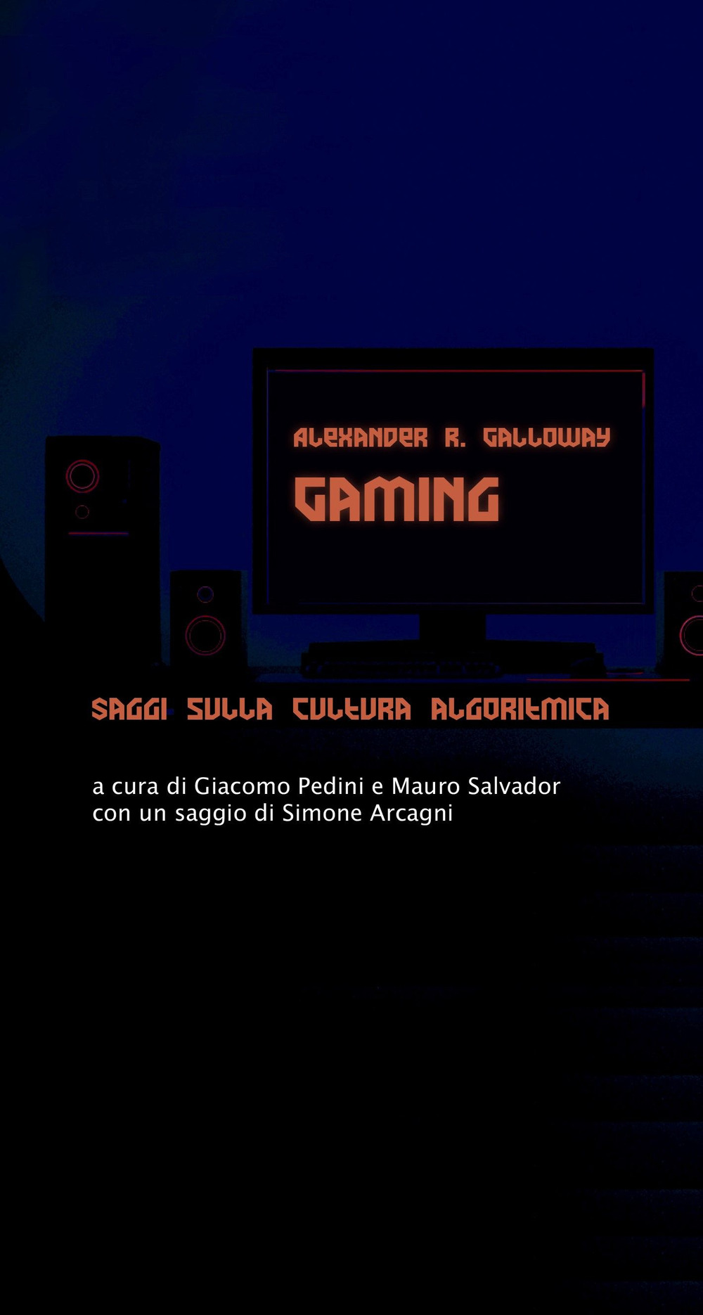 Libro Gaming. Saggi sulla cultura algoritmica di Alexander R. Galloway - ean 9788832231533 - Luca Sossella Editore