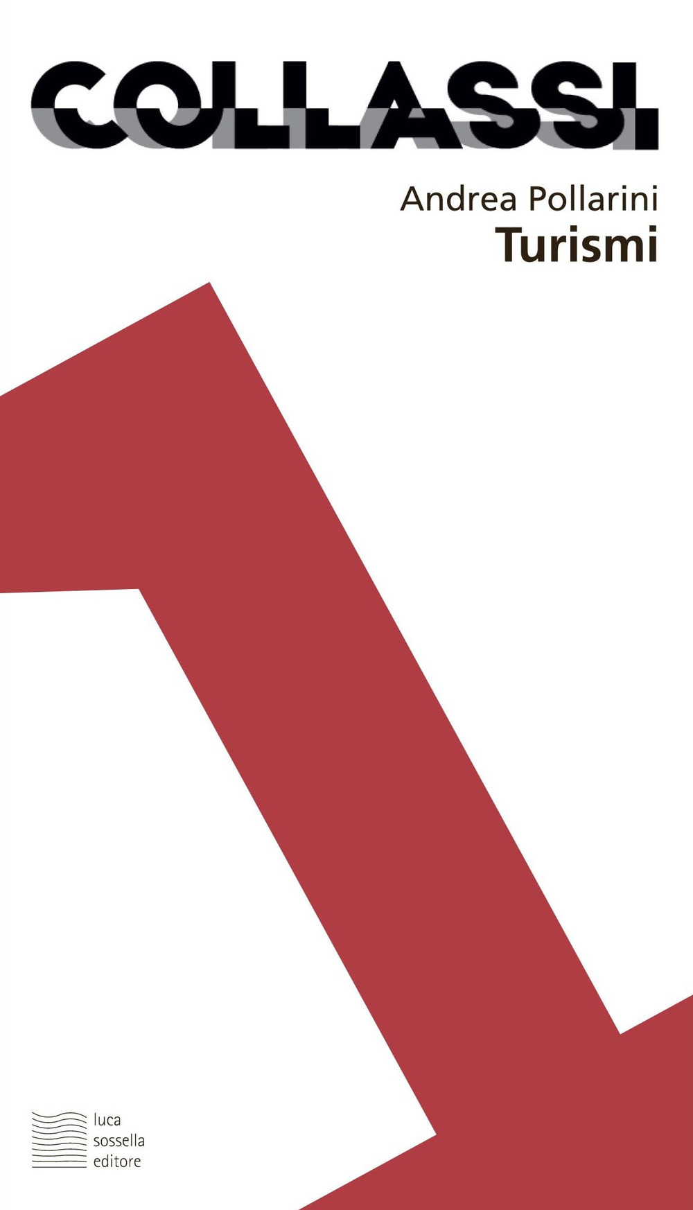 Libro Turismi di Andrea Pollarini - ean 9788832231878 - Luca Sossella Editore