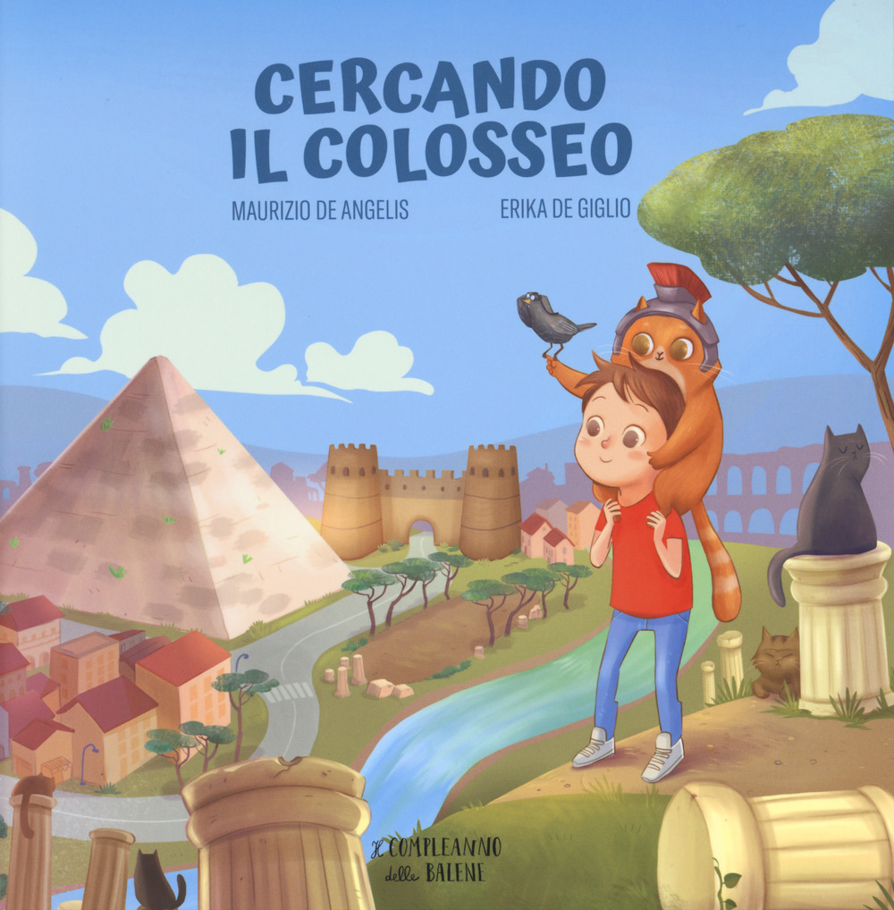 Libro Cercando il Colosseo di Maurizio De Angelis - ean 9788832270020 - Il Compleanno delle Balene