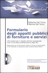 Libro Formulario degli appalti pubblici di forniture e servizi di Roberta Del Turco; Marina Del Turco - ean 9788832450156 - Il Sole 24 Ore