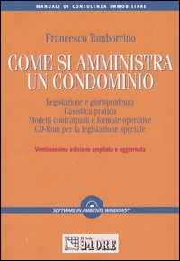 Libro Come si amministra un condominio di Francesco Tamborrino; Marina Tamborrino - ean 9788832452655 - Il Sole 24 Ore