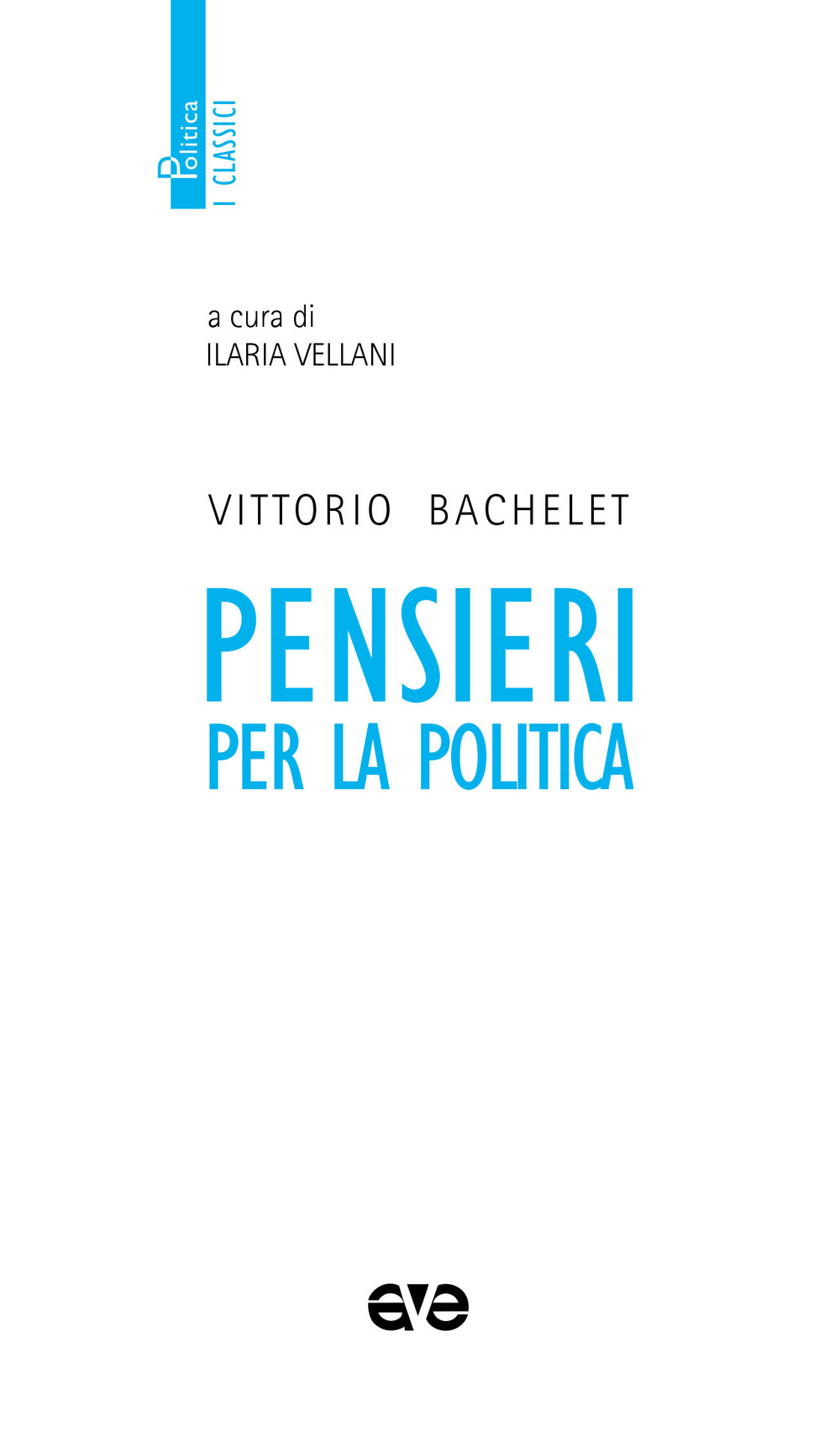 Libro Pensieri per la politica di Vittorio Bachelet - ean 9788832711882 - AVE