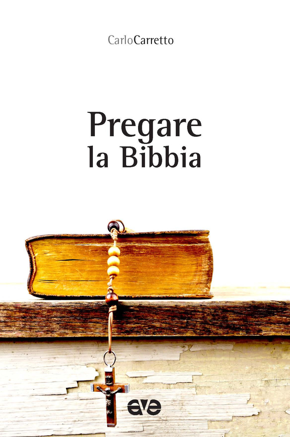 Libro Pregare la Bibbia di Carlo Carretto - ean 9788832712070 - AVE