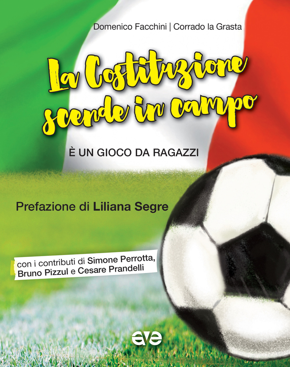 Libro Costituzione scende in campo. È un gioco da ragazzi di Domenico Facchini; Corrado La Grasta - ean 9788832712469 - AVE