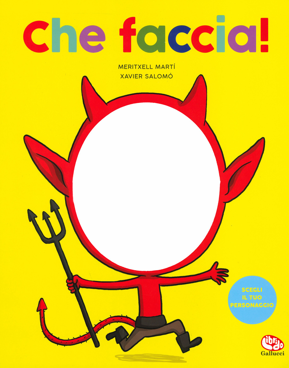 Libro Che faccia! di Meritxell Martí; Xavier Salomó - ean 9788832771633 - Librido Gallucci