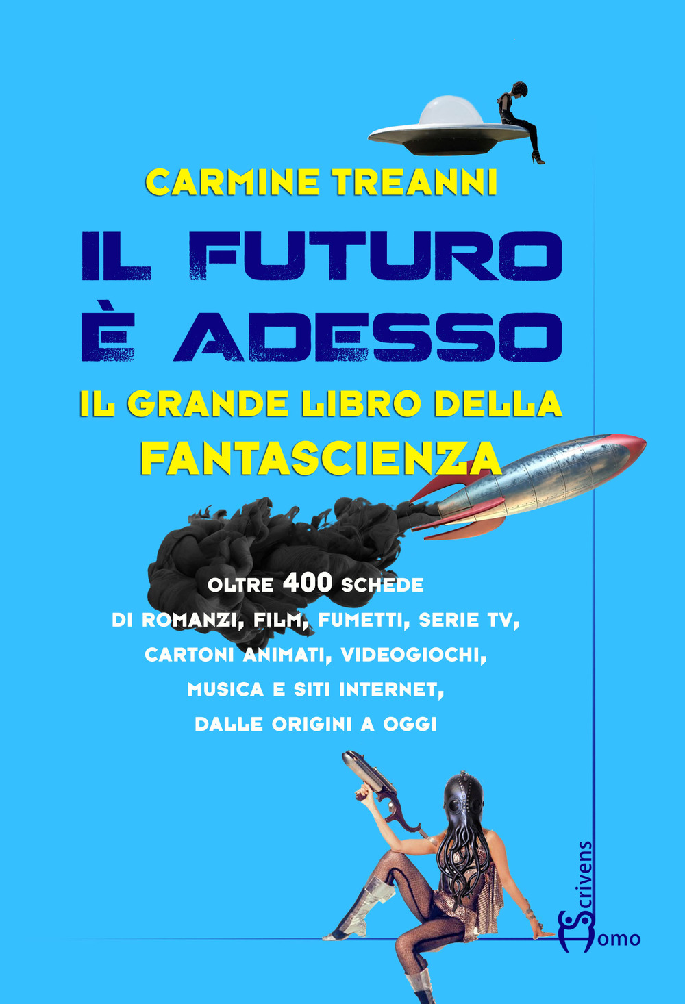 Libro futuro è adesso. Il grande libro della fantascienza di Carmine Treanni - ean 9788832780888 - Homo Scrivens